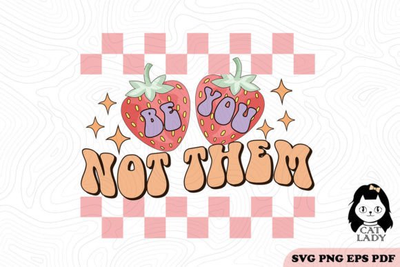 Be You Not Them Love SVG PNG Sublimation