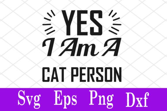Cats Svg Design, Yes I Am a Cat Person