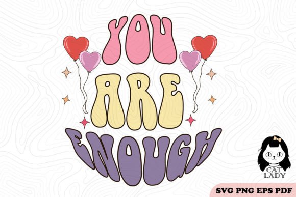 Retro You Are Enough SVG Sublimation