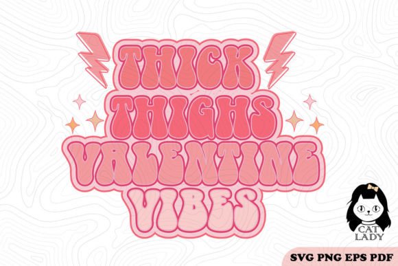 Thick Thighs Valentine Vibes SVG PNG