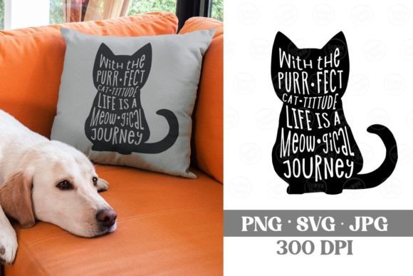 With the Purr-fect Cat-tittude Life is a Meow-gical Journey
